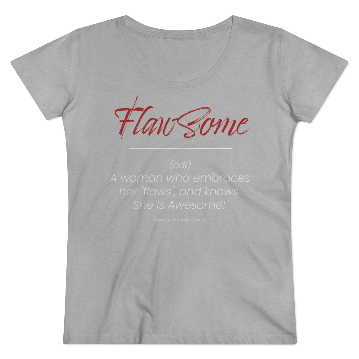 Skin Salvation "Flawsome" Scooped Neck T-shirt